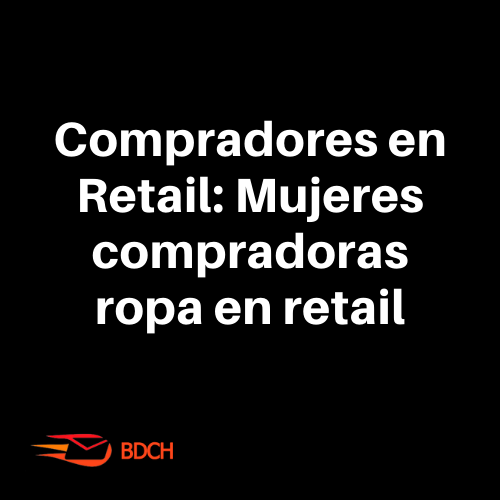 Compradores Retail: Mujeres compradoras en Retail (31.107 contactos) - Basededatoschile.cl | venta de contactos empresariales 
