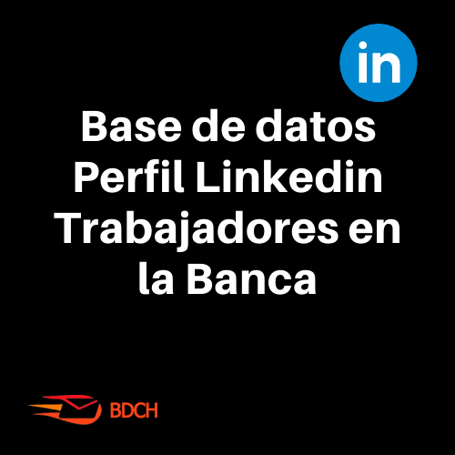 Base de datos perfil LinkedIn Trabajadores Banca (7180 Contactos) - Basededatoschile.cl | venta de contactos empresariales 